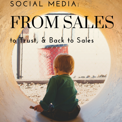 Social Media: From Sales to Trust, and Back to Sales Social Media Header: From Sales to Trust